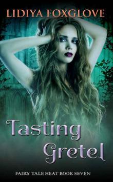 Tasting Gretel (Fairy Tale Heat Book 7) Read online