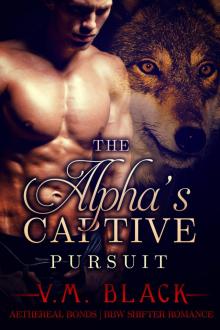 The Alpha's Captive: Pursuit (BBW Werewolf Shifter Romance, #2) Read online