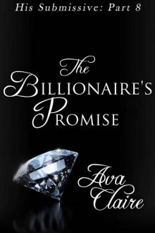 The Billionaire's Promise (BDSM Erotic Romance) (His Submissive, Part Eight) Read online