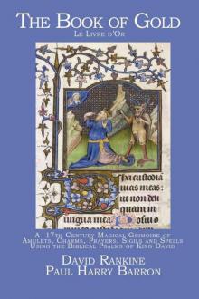 The Book of Gold (Le Livre d’Or) - 17th Century Book of Spells, Charms & Magic using the Biblical Psalms of David