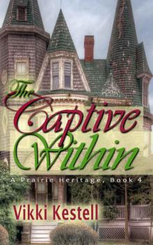 The Captive Within (A Prairie Heritage, Book 4)