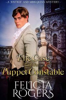 The Case of the Puppet Constable (A  Justice  and Miss Quinn Mystery Book 2) Read online