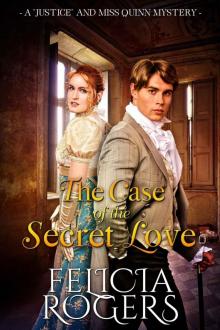 The Case of the Secret Love (A  Justice  and Miss Quinn Mystery Book 3) Read online