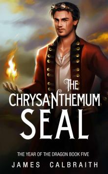 The Chrysanthemum Seal (The Year of the Dragon, Book 5) Read online