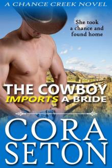 The Cowboy Imports a Bride(The Cowboys Of Chance Creek #3) Read online
