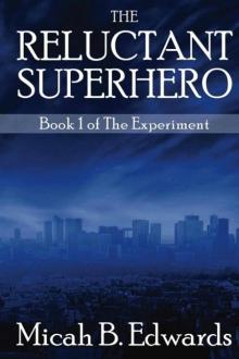 The Experiment (Book 1): The Reluctant Superhero Read online