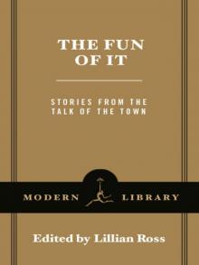 The Fun of It: Stories from The Talk of the Town (Modern Library Paperbacks)