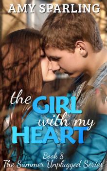 The Girl with my Heart (Summer Unplugged #8) Read online
