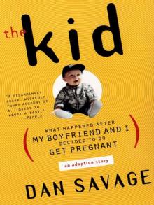 The Kid: What Happened After My Boyfriend and I Decided to Go Get Pregnant Read online