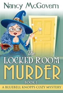 The Locked Room Murder: A Witch Cozy Mystery (A Bluebell Knopps Cozy Mystery Book 1) Read online