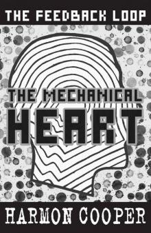 The Mechanical Heart: (Book Five) (Sci-Fi LitRPG Series) (The Feedback Loop 5) Read online