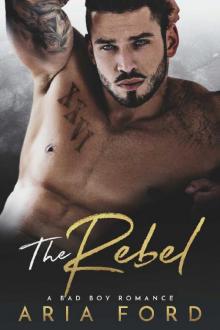 The Rebel: A Bad Boy Romance Read online