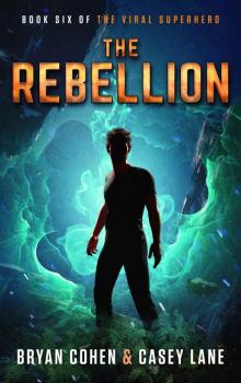 The Rebellion (The Viral Superhero Series Book 6) Read online