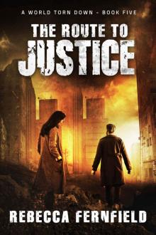 The Route to Justice: A post-apocalyptic survival thriller (A World Torn Down Book 5) Read online