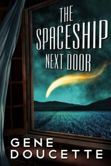 The Spaceship Next Door Read online