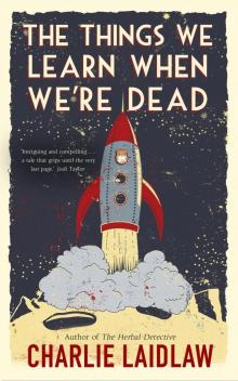 The Things We Learn When We're Dead Read online