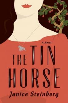 The Tin Horse: A Novel Read online