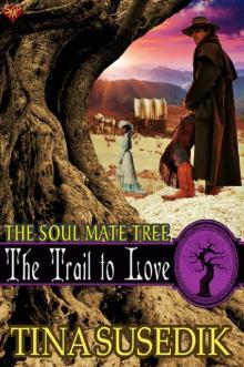 The Trail to Love (The Soul Mate Tree Book 4)