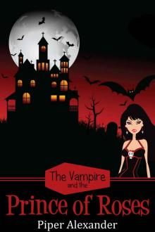 The Vampire and the Prince of Roses (Dreadful Vampire Mysteries Book 2)