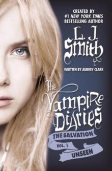 The Vampire Diaries: The Salvation: Unseen Read online