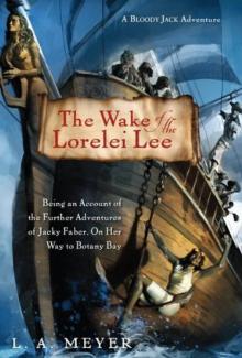 The Wake of the Lorelei Lee: Being an Account of the Further Adventures of Jacky Faber, On Her Way to Botany Bay Read online