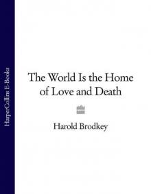 The World Is the Home of Love and Death Read online
