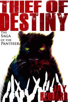 Thief of Destiny: The Collected Saga of the Panther Read online