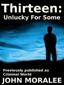 Thirteen: Unlucky For Some (Thirteen Crime Stories (Noir, Mystery, Suspense)) Read online