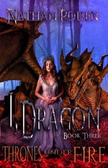 Thrones Under Fire_I, Dragon [Book 3] Read online