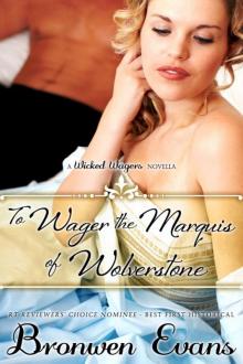 To Wager the Marquis of Wolverstone (Wicked Wagers BK2-Regency Romance) Long Novella Read online
