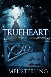 Trueheart (Portland After Dark Book 1) Read online