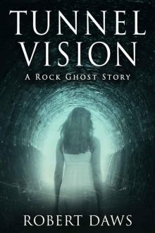 Tunnel Vision: A Rock Ghost Story. A 'DS Tamara Sullivan Short'. ('Sullivan and Broderick Murder Investigations Book 3)