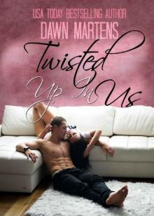 Twisted Up In Us (The Treyton Sisters Duet Book 2) Read online