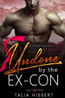 Undone by the Ex-Con: A BWWM Romance (Just for Him Book 2) Read online