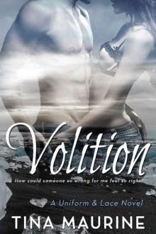 Volition: Noah & Tessa's Story Book One (A Uniform & Lace Romance) Read online