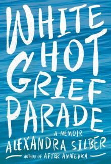 White Hot Grief Parade Read online