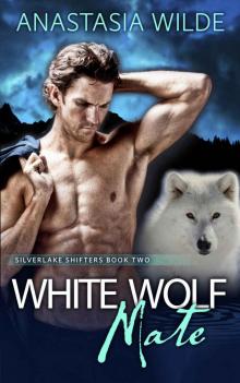 White Wolf Mate (Silverlake Shifters Book 2) Read online