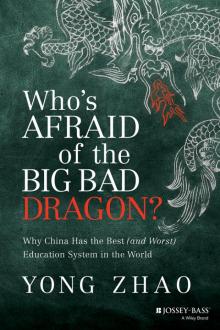 Who's Afraid of the Big Bad Dragon: Why China Has the Best (and Worst) Education System in the World Read online