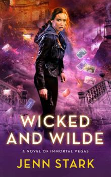 Wicked And Wilde: Immortal Vegas, Book 4 Read online