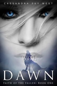 With the Dawn (Faith of the Fallen) Read online
