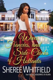 Wives, Fiancées, and Side-Chicks of Hotlanta Read online